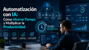 Automatización con IA: cómo ahorrar tiempo y multiplicar la productividad